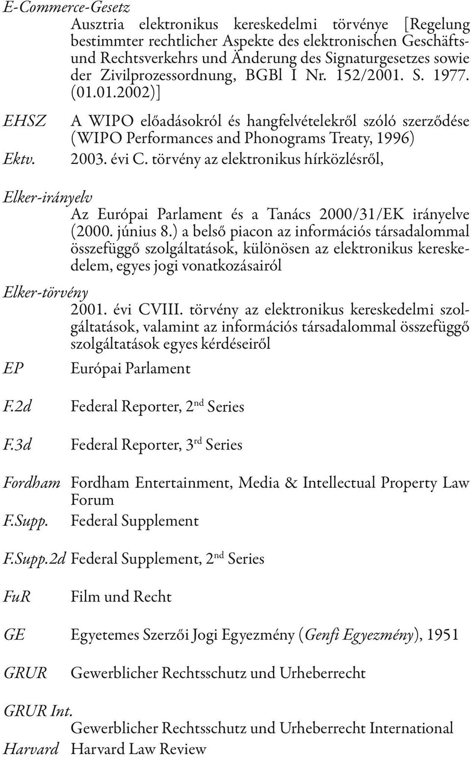 törvény az elektronikus hírközlésről, Elker-irányelv Az Európai Parlament és a Tanács 2000/31/EK irányelve (2000. június 8.