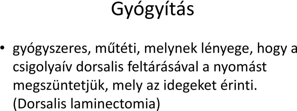 feltárásával a nyomást megszüntetjük,