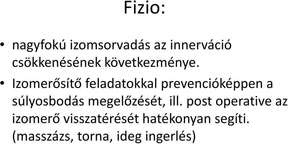 Izomerősítő feladatokkal prevencióképpen a súlyosbodás