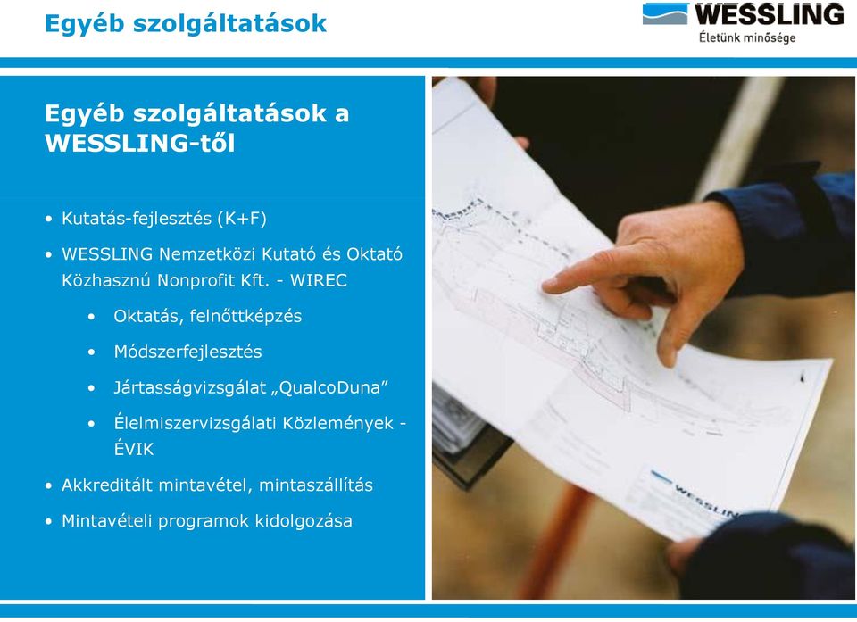 - WIREC Oktatás, felnőttképzés Módszerfejlesztés Jártasságvizsgálat QualcoDuna