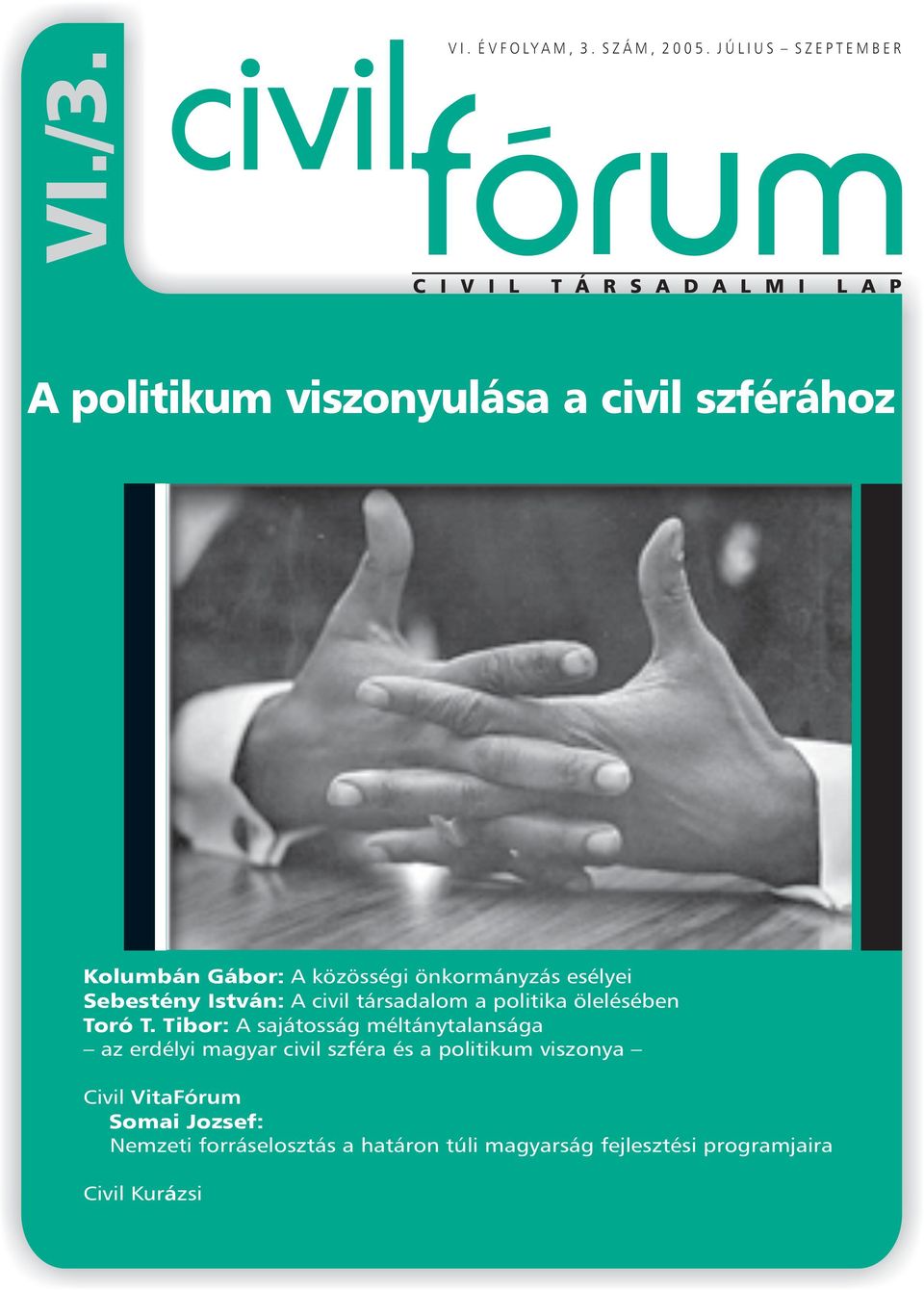 esélyei Sebestény István: A civil társadalom a politika ölelésében Toró T.