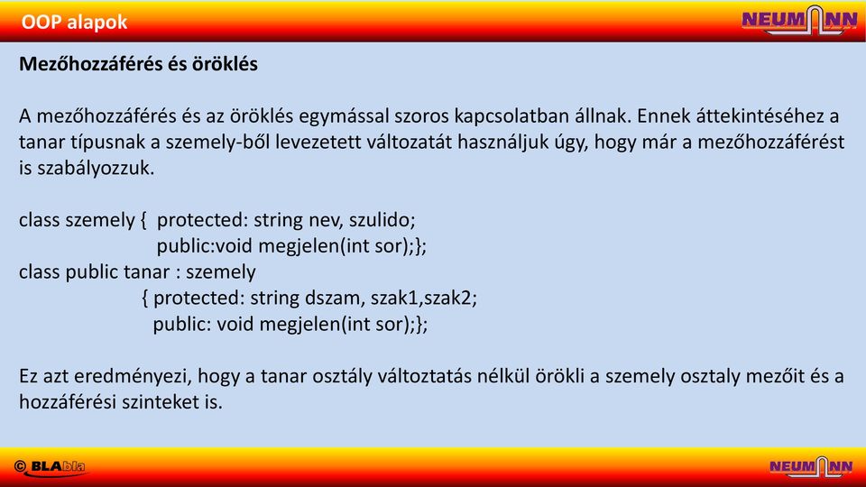 class szemely { protected: string nev, szulido; public:void megjelen(int sor);}; class public tanar : szemely { protected: string