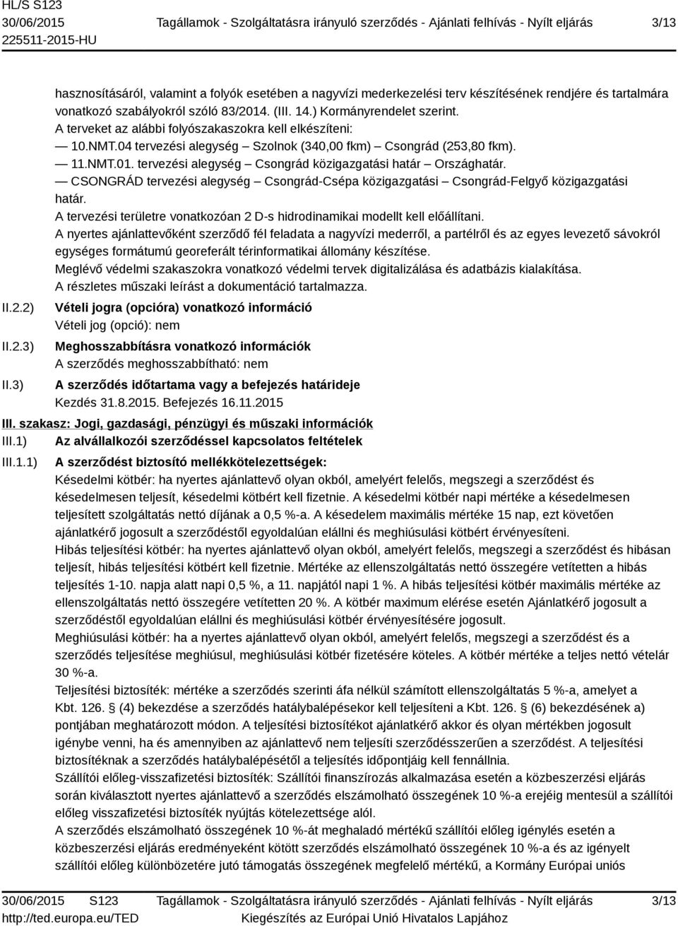 tervezési alegység Csongrád közigazgatási határ Országhatár. CSONGRÁD tervezési alegység Csongrád-Csépa közigazgatási Csongrád-Felgyő közigazgatási határ.