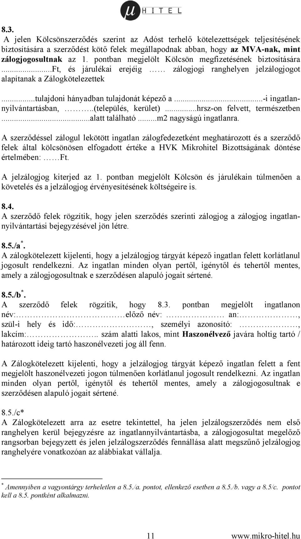 ..-i ingatlannyilvántartásban,..(település, kerület)...hrsz-on felvett, természetben...alatt található...m2 nagyságú ingatlanra.