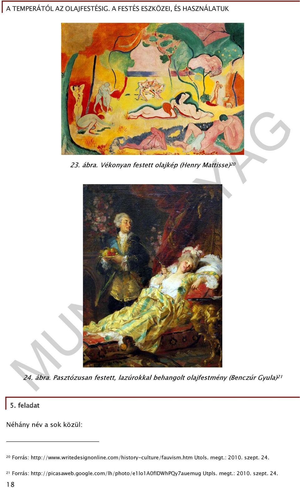 com/history-culture/fauvism.htm Utols. megt.: 2010. szept. 24. 21 Forrás: http://picasaweb.