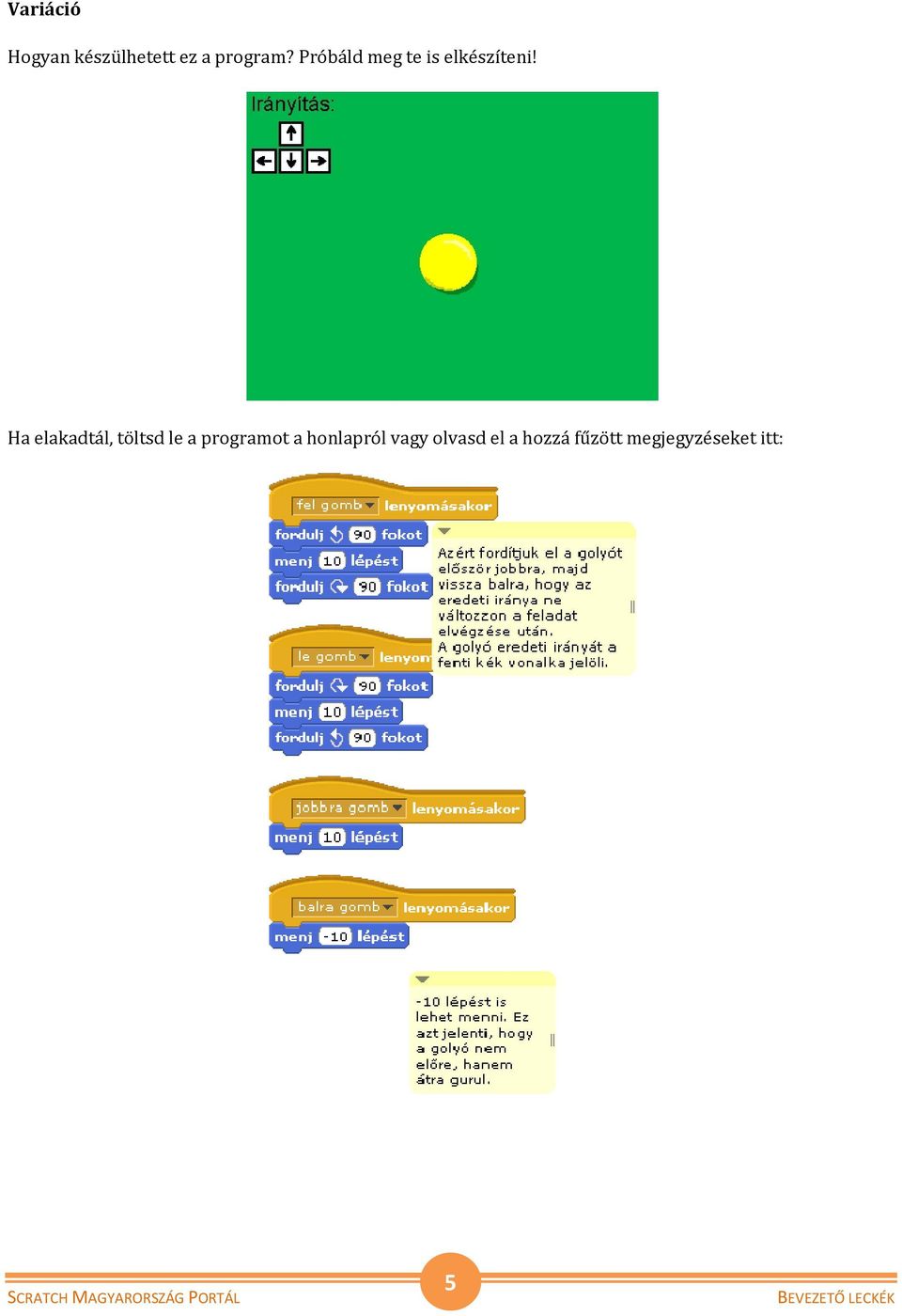 Ha elakadtál, töltsd le a programot a