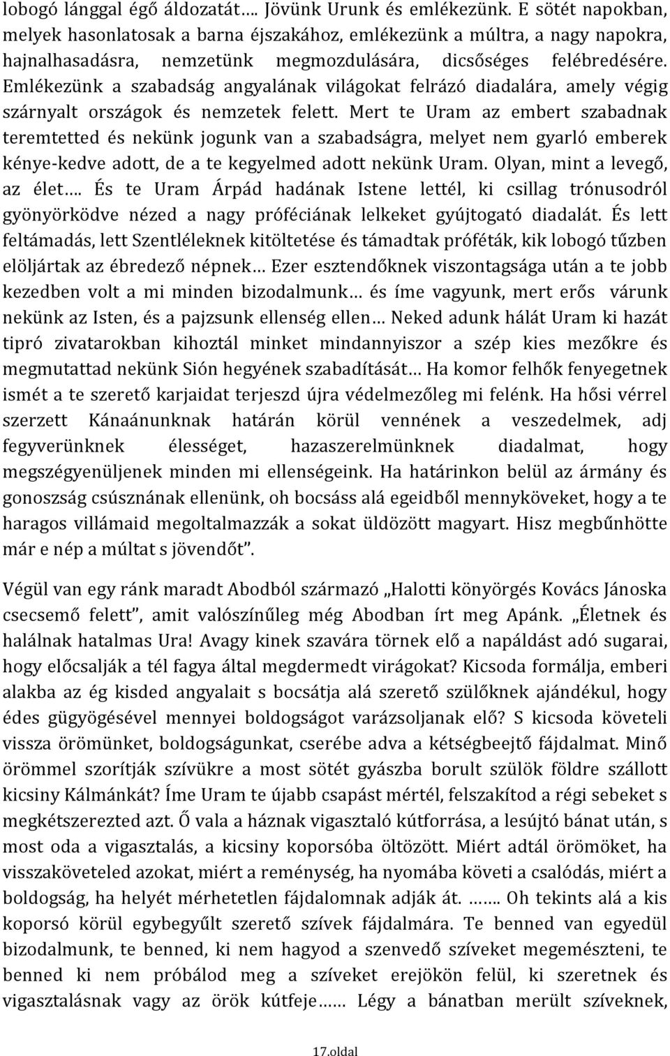 Emlékezünk a szabadság angyalának világokat felrázó diadalára, amely végig szárnyalt országok és nemzetek felett.