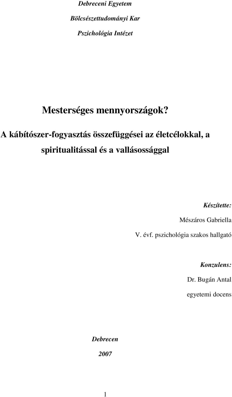 A kábítószer-fogyasztás összefüggései az életcélokkal, a spiritualitással és