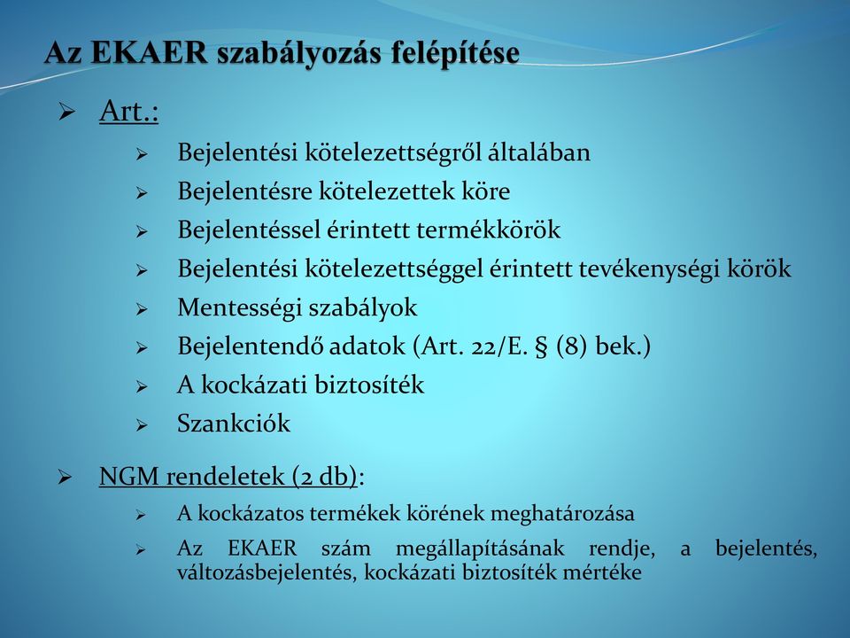adatok (Art. 22/E. (8) bek.