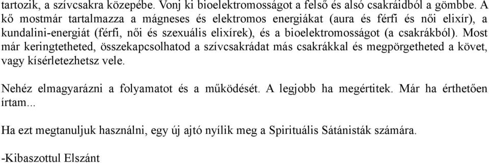 bioelektromosságot (a csakrákból).