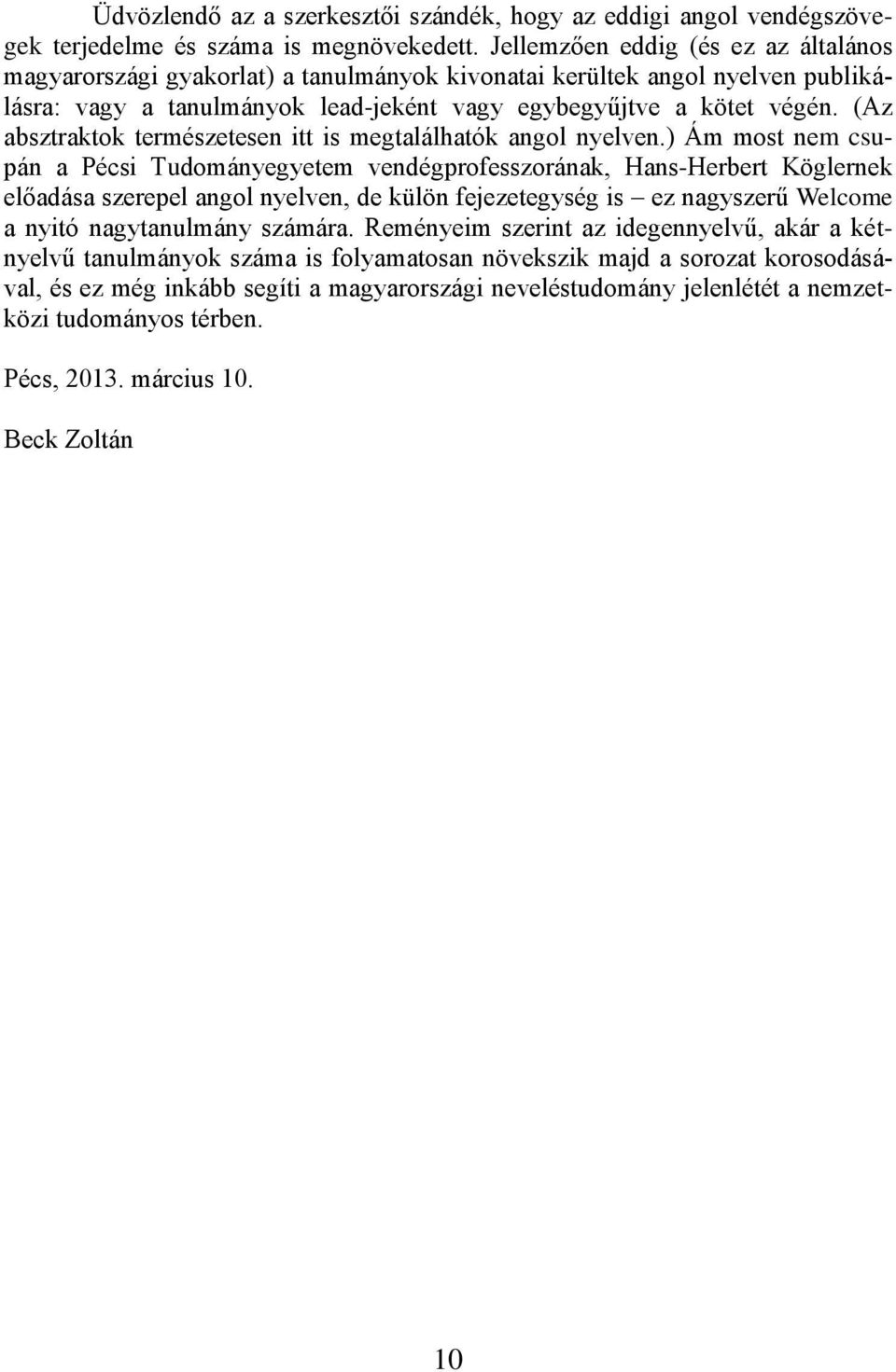 (Az absztraktok természetesen itt is megtalálhatók angol nyelven.