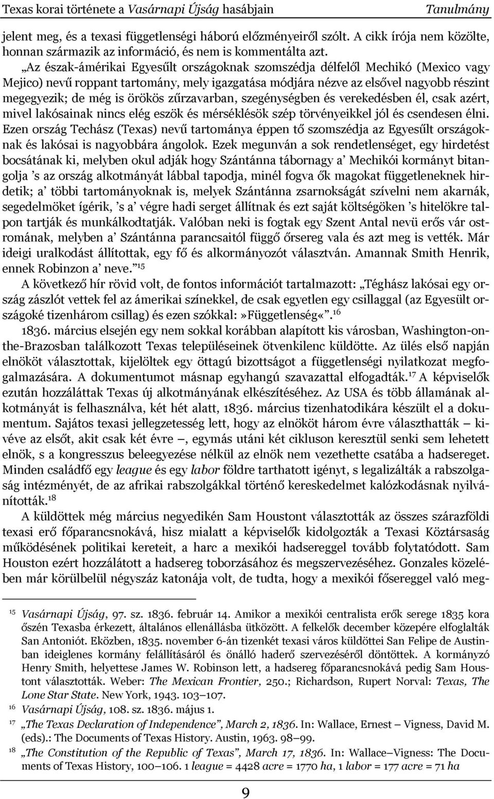 Az észak-ámérikai Egyesűlt országoknak szomszédja délfelől Mechikó (Mexico vagy Mejico) nevű roppant tartomány, mely igazgatása módjára nézve az elsővel nagyobb részint megegyezik; de még is örökös