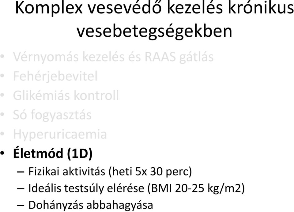 fogyasztás Hyperuricaemia Életmód (1D) Fizikai aktivitás (heti 5x