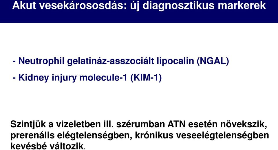 (KIM-1) Szintjük a vizeletben ill.