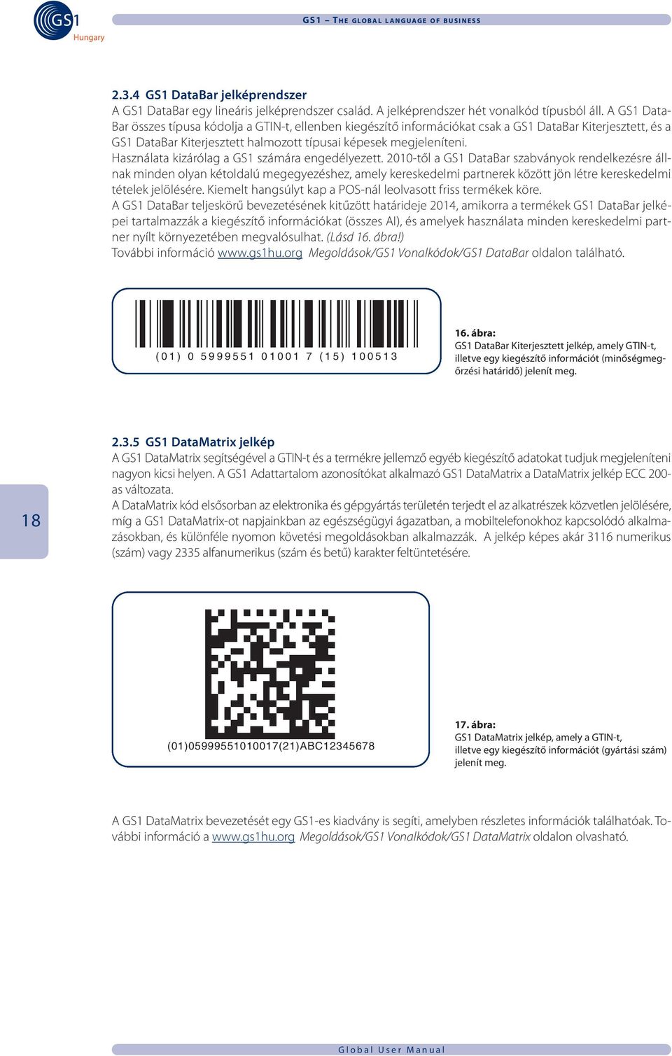 Használata kizárólag a GS1 számára engedélyezett.