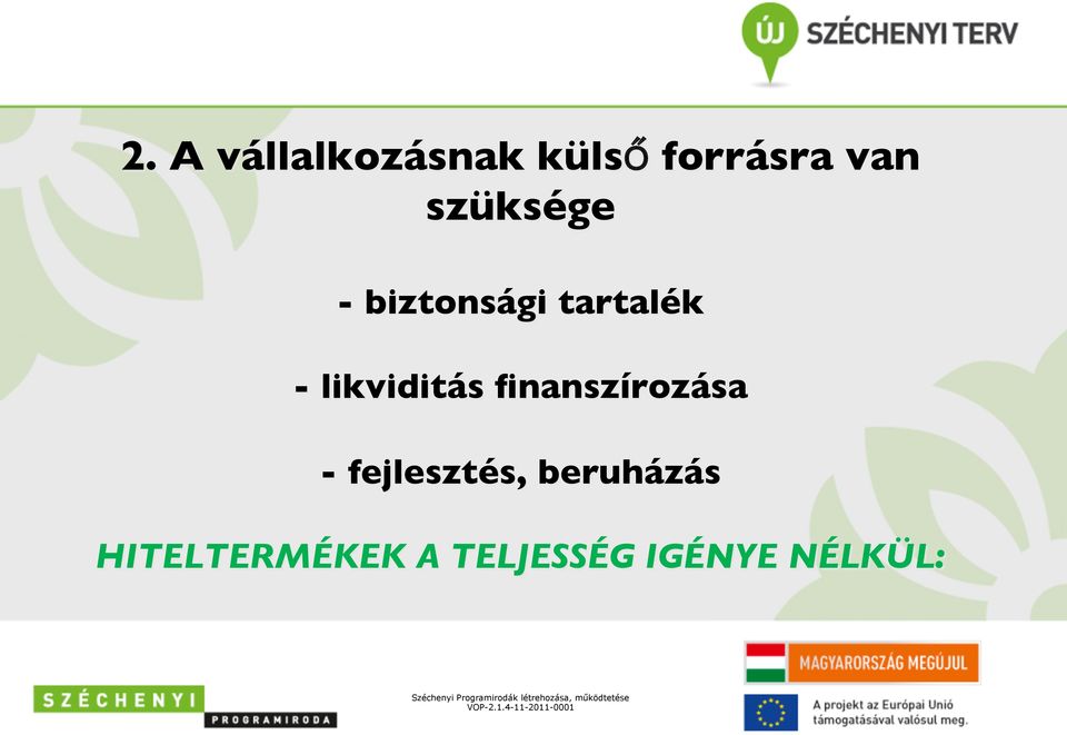 likviditás finanszírozása - fejlesztés,