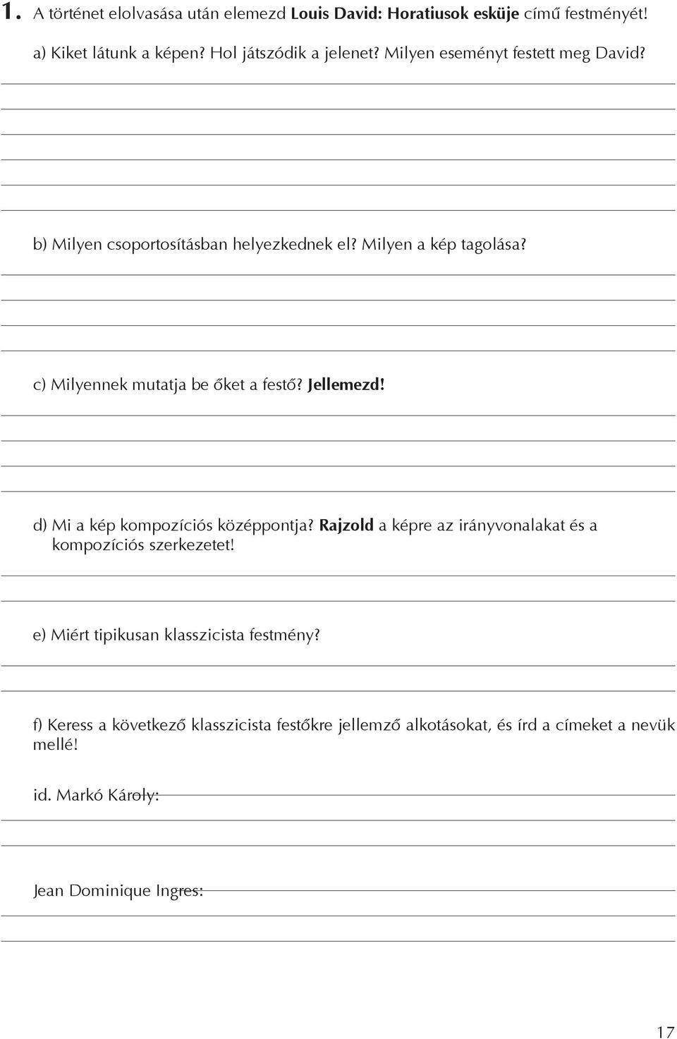 Jellemezd! d) Mi a kép kompozíciós középpontja? Rajzold a képre az irányvonalakat és a kompozíciós szerkezetet!