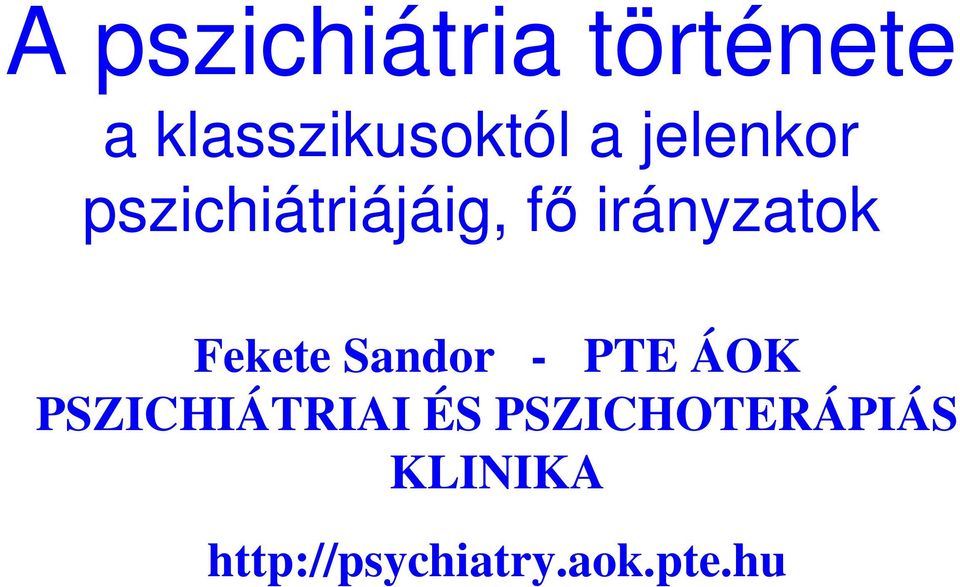 Fekete Sandor - PTE ÁOK PSZICHIÁTRIAI ÉS