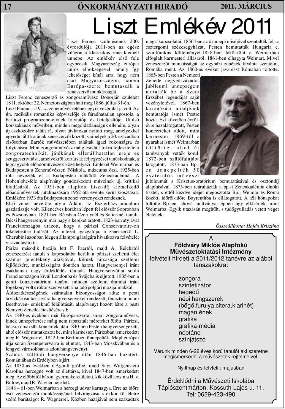 1858-ban leköszönt a Weimarban ünnepe. Az emlékév első fele elfoglalt karmesteri állásáról. 1861-ben elhagyta Weimart.