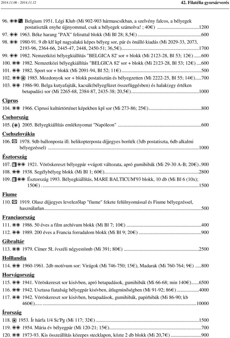 9 db klf kpl nagyalakú képes bélyeg sor, pár és önálló kiadás (Mi 2029-33, 2073, 2193-96, 2364-66, 2445-47, 2448, 2450-51; 36,5 )...1700 99. 1982.