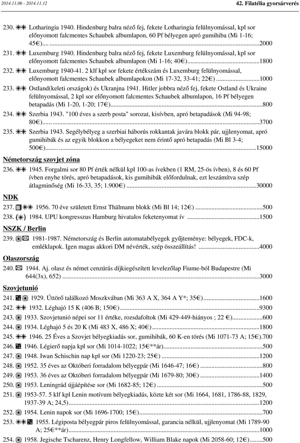 2 klf kpl sor fekete értékszám és Luxemburg felülnyomással, előnyomott falcmentes Schaubek albumlapokon (Mi 17-32, 33-41; 22 )...1000 233. Ostland(keleti országok) és Ukranjna 1941.