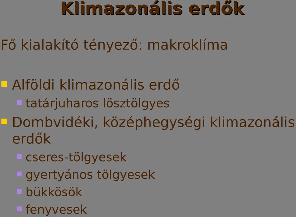 lösztölgyes Dombvidéki, középhegységi klimazonális