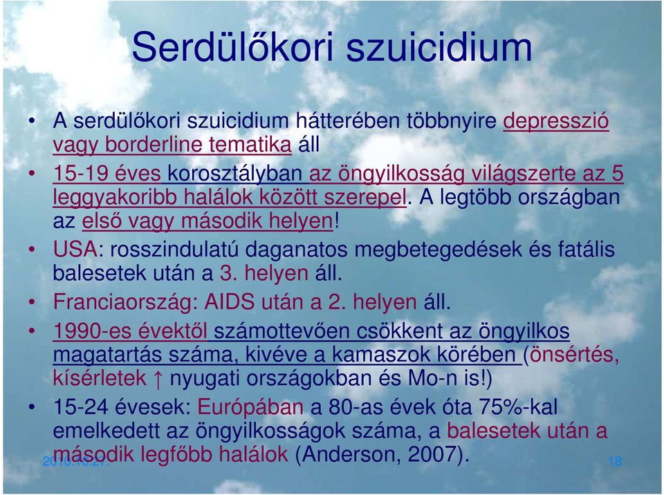 Franciaország: AIDS után a 2. helyen áll.