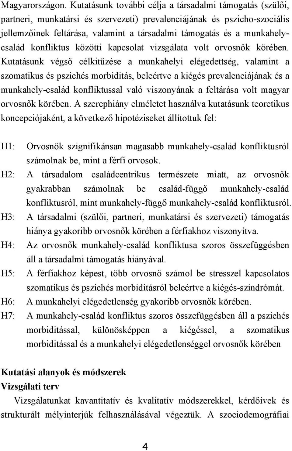 munkahelycsalád konfliktus közötti kapcsolat vizsgálata volt orvosnők körében.