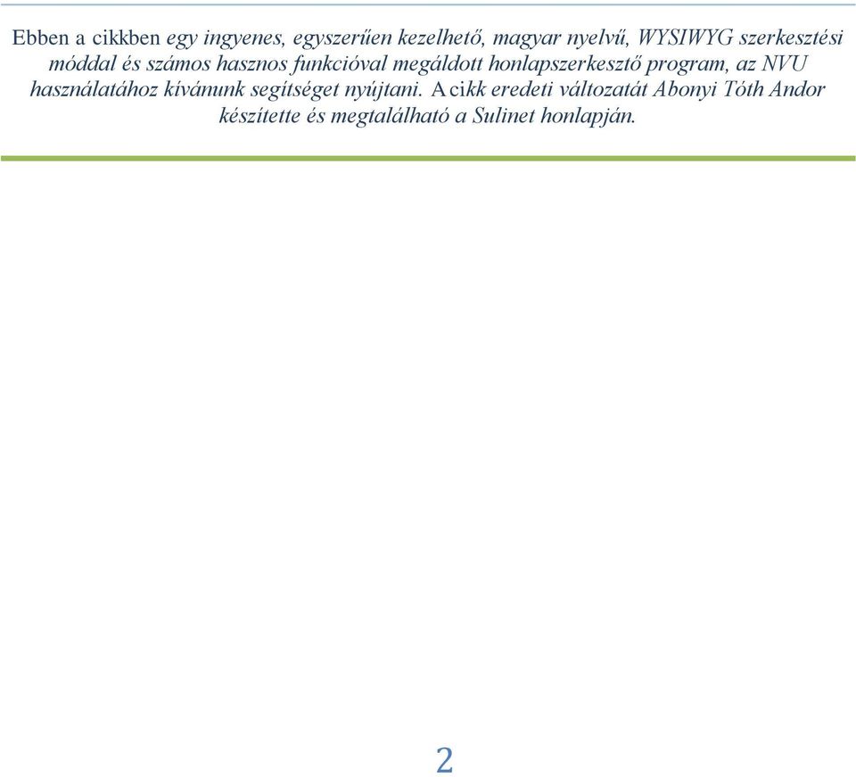 program, az NVU használatához kívánunk segítséget nyújtani.