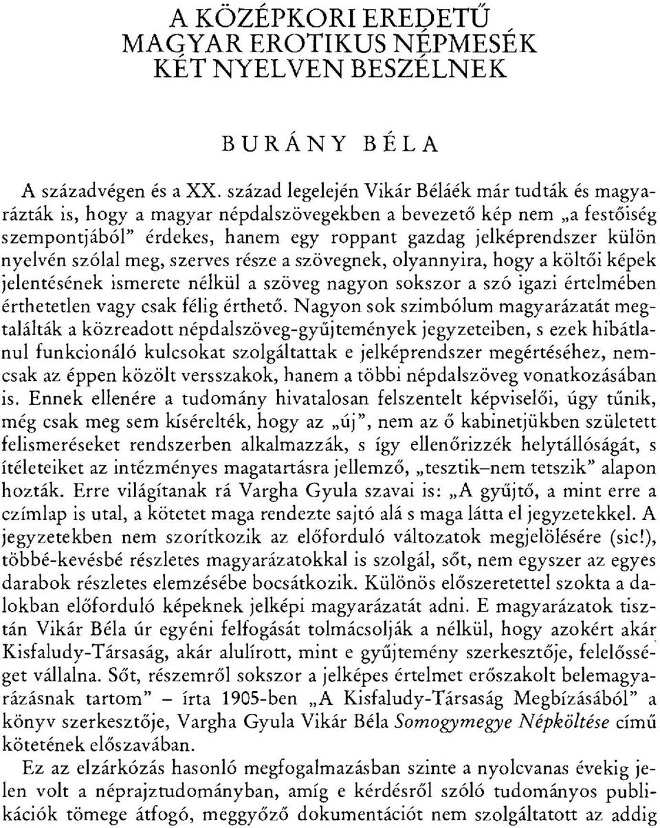 nyelvén szólal meg, szerves része a szövegnek, olyannyira, hogy a költ ői képek jelentésének ismerete nélkül a szöveg nagyon sokszor a szó igazi értelmében érthetetlen vagy csak félig érthet ő.