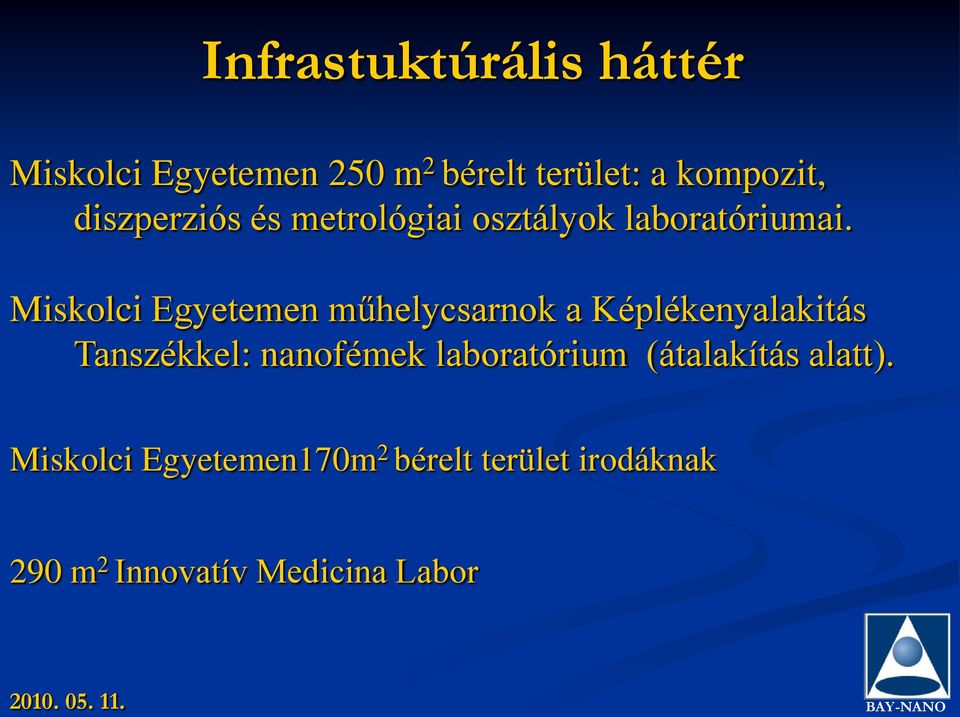 Miskolci Egyetemen műhelycsarnok a Képlékenyalakitás Tanszékkel: nanofémek