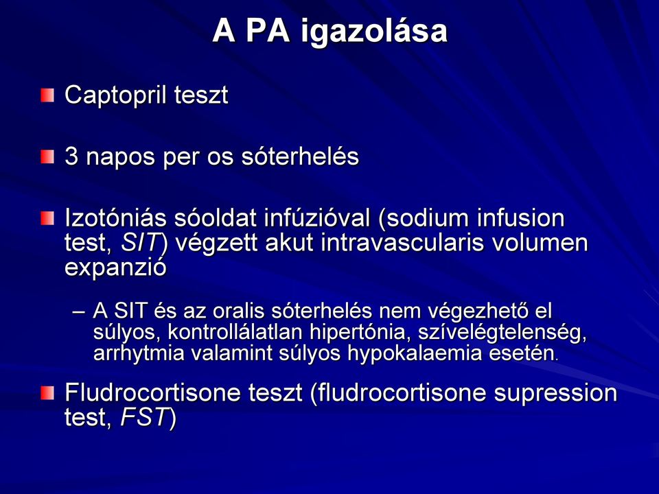 oralis sóterhelés nem végezhető el súlyos, kontrollálatlan hipertónia, szívelégtelenség,