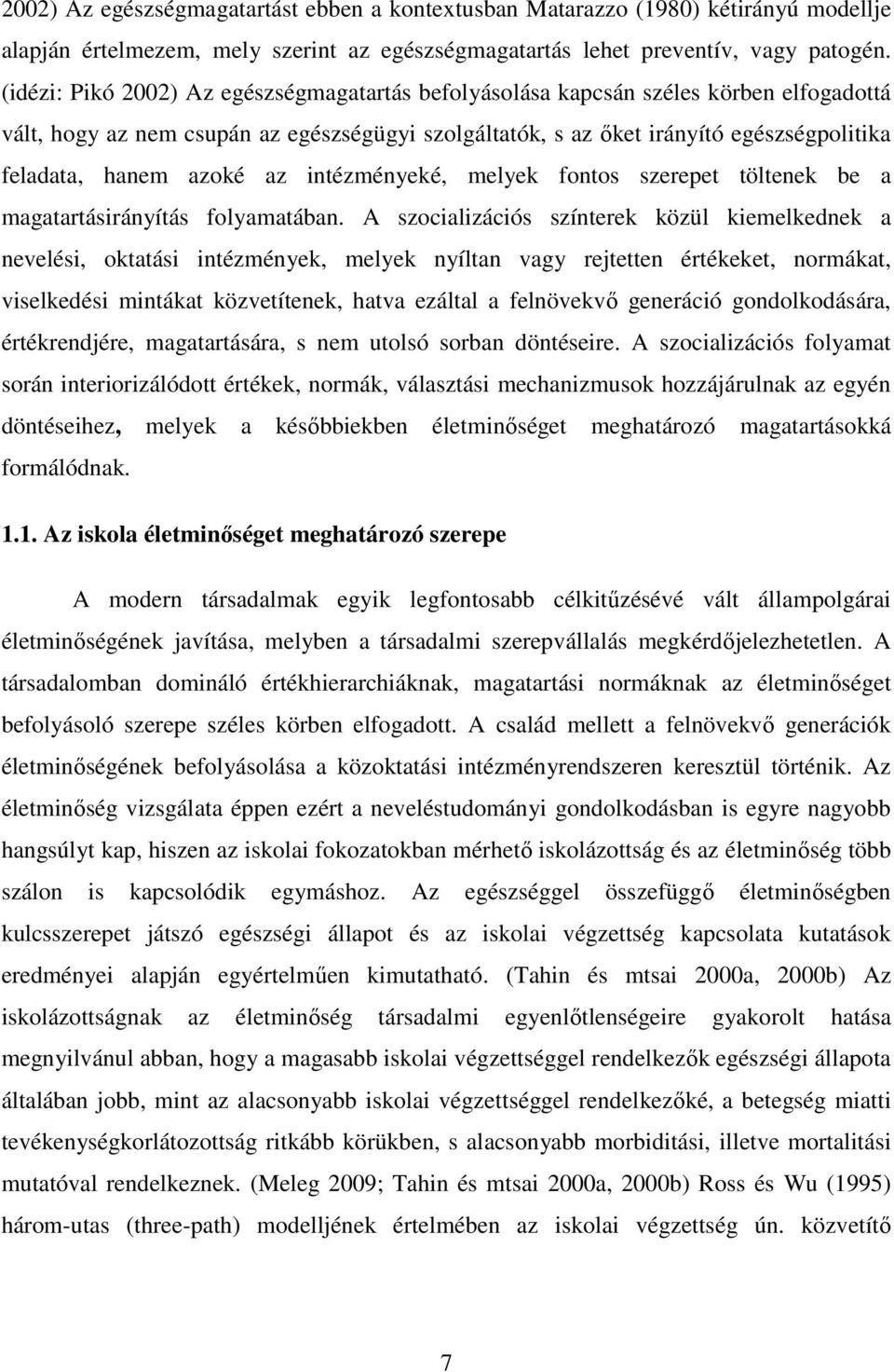 azoké az intézményeké, melyek fontos szerepet töltenek be a magatartásirányítás folyamatában.