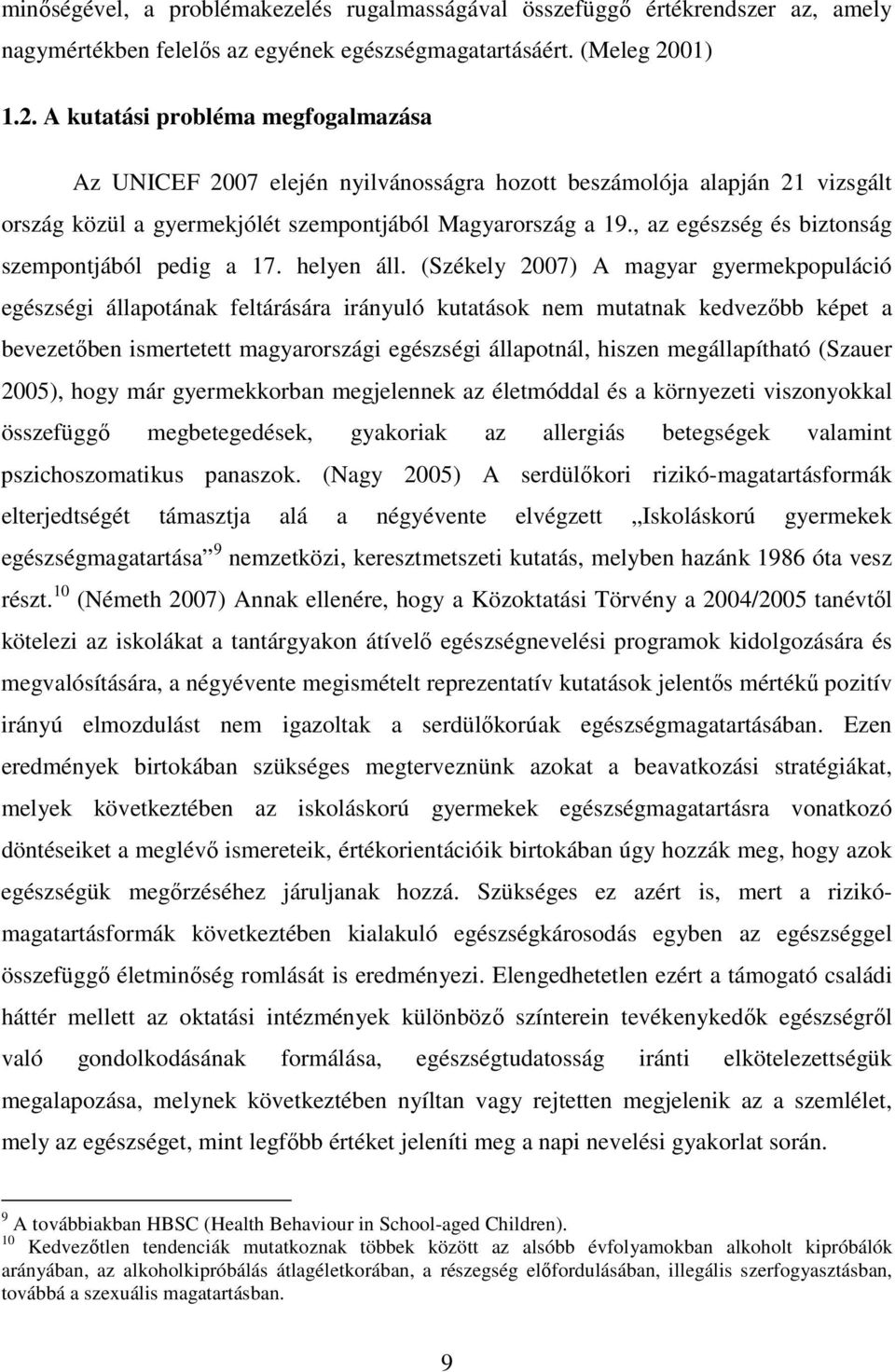 , az egészség és biztonság szempontjából pedig a 17. helyen áll.