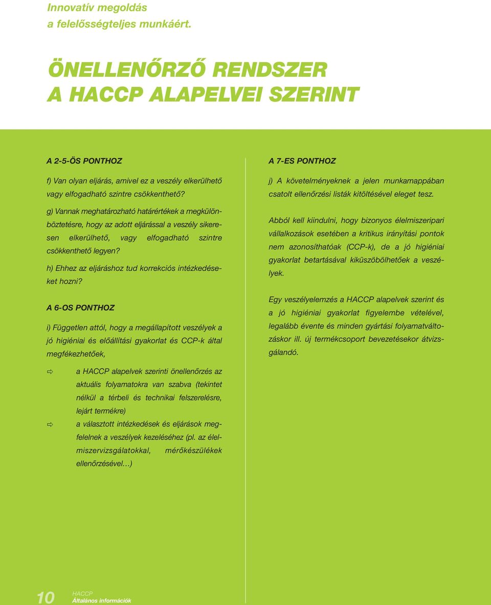 h) Ehhez az eljáráshoz tud korrekciós intézkedéseket hozni?