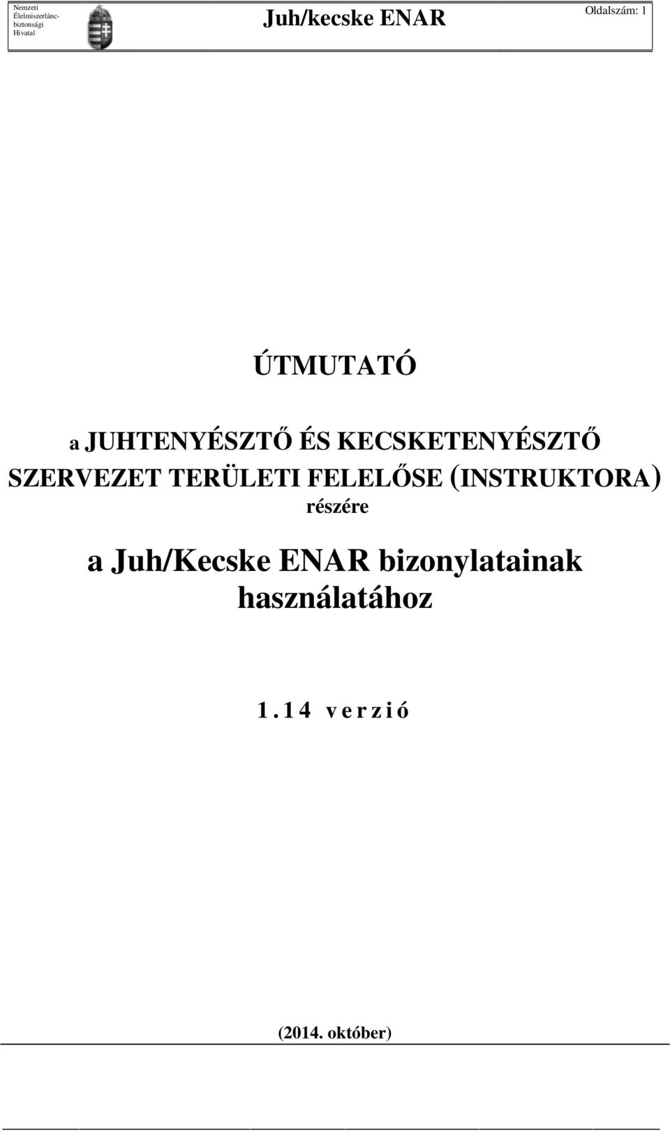 FELELŐSE (INSTRUKTORA) részére a Juh/Kecske ENAR