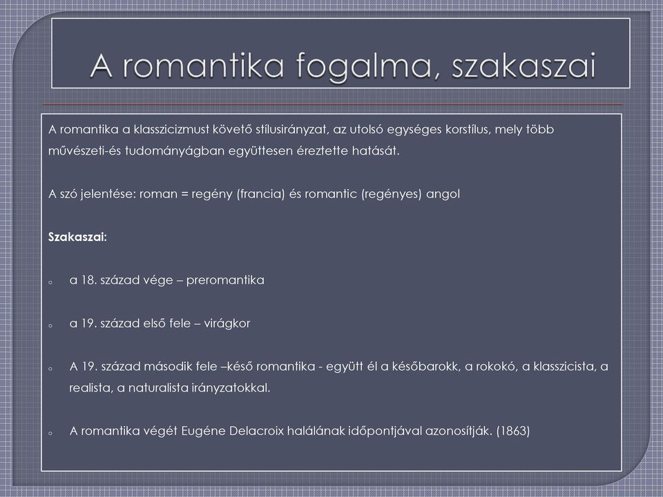 század vége prermantika a 19. század első fele virágkr A 19.