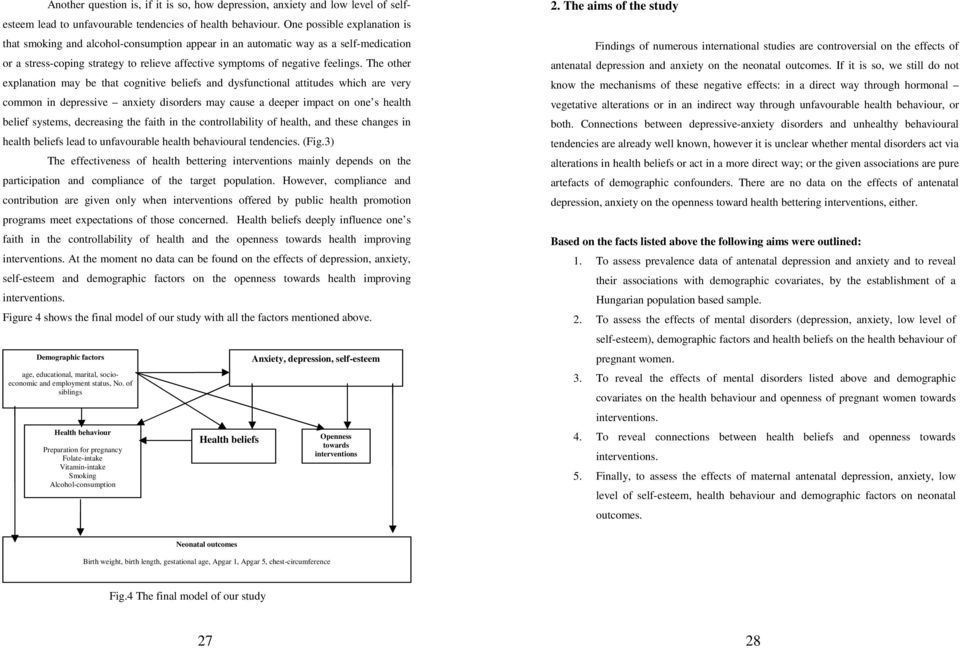 The other explanation may be that cognitive beliefs and dysfunctional attitudes which are very common in depressive anxiety disorders may cause a deeper impact on one s health belief systems,