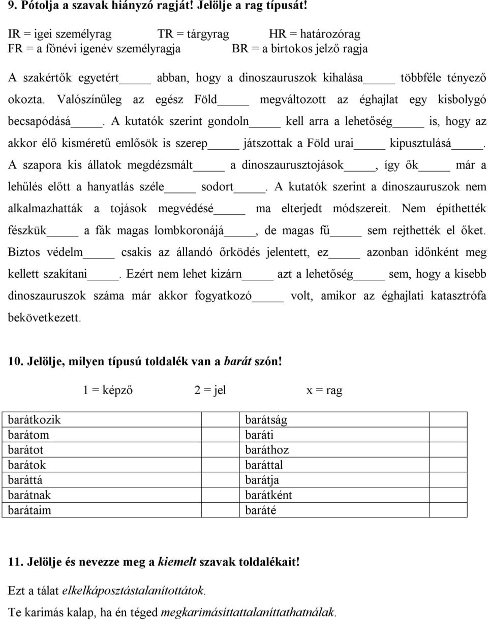 Valószínűleg az egész Föld megváltozott az éghajlat egy kisbolygó becsapódásá.