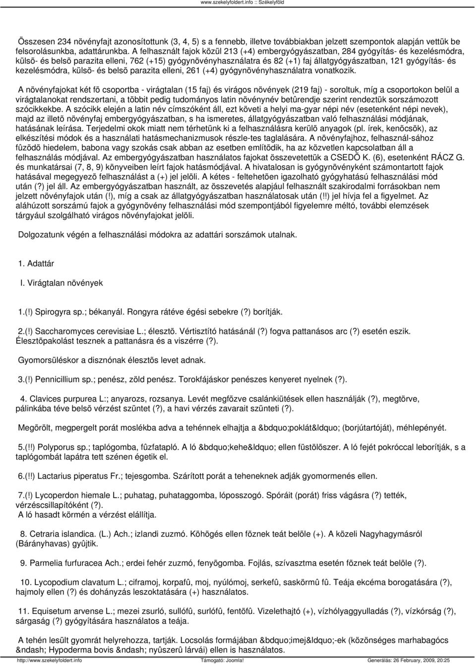 gyógyítás- és kezelésmódra, külsõ- és belsõ parazita elleni, 261 (+4) gyógynövényhasználatra vonatkozik.