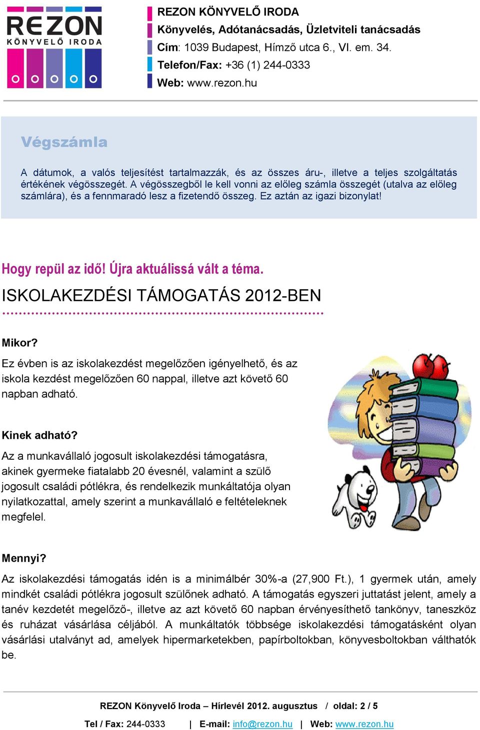 Újra aktuálissá vált a téma. ISKOLAKEZDÉSI TÁMOGATÁS 2012-BEN Mikor?