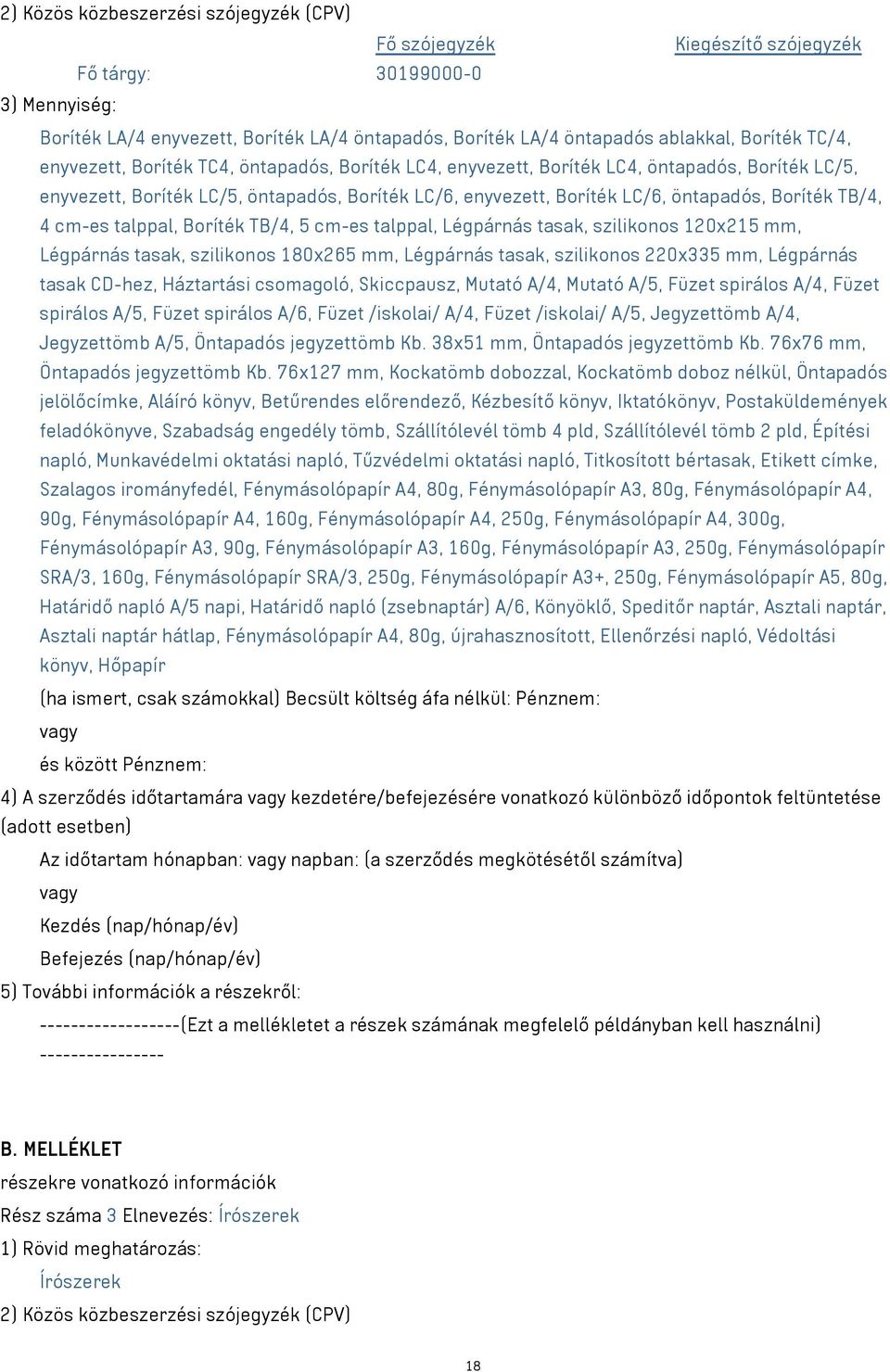 TB/4, 4 cm-es talppal, Boríték TB/4, 5 cm-es talppal, Légpárnás tasak, szilikonos 120x215 mm, Légpárnás tasak, szilikonos 180x265 mm, Légpárnás tasak, szilikonos 220x335 mm, Légpárnás tasak CD-hez,