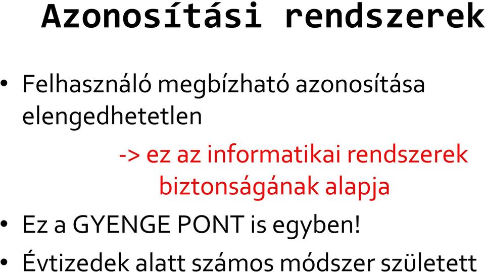 -> ez az informatikai rendszerek biztonságának