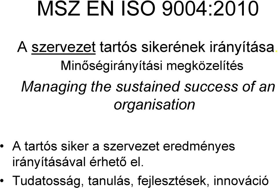 of an organisation A tartós siker a szervezet eredményes