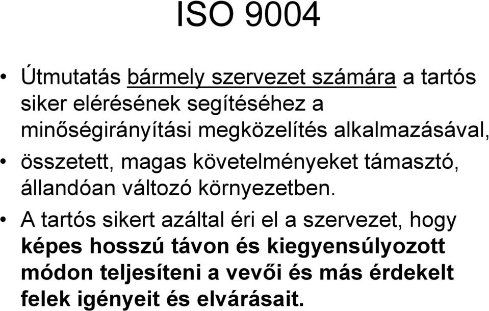 állandóan változó környezetben.