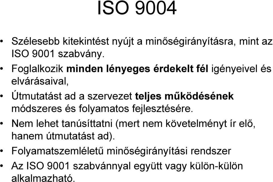 működésének módszeres és folyamatos fejlesztésére.