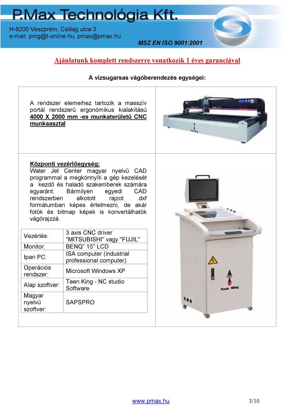 Bármilyen egyedi CAD rendszerben alkotott rajzot.dxf formátumban képes értelmezni, de akár fotók és bitmap képek is konvertálhatók vágórajzzá.