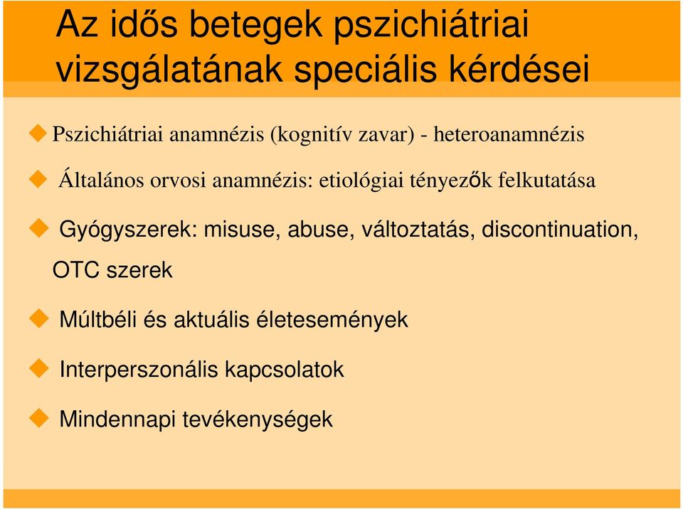 tényezık felkutatása Gyógyszerek: misuse, abuse, változtatás, discontinuation, OTC