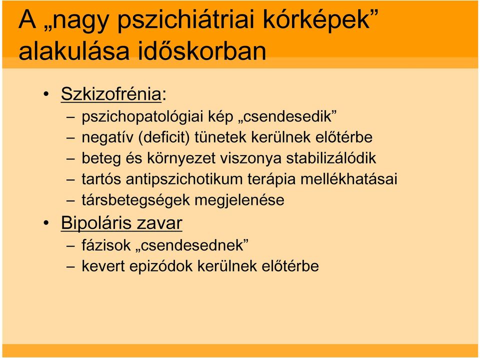 viszonya stabilizálódik tartós antipszichotikum terápia mellékhatásai