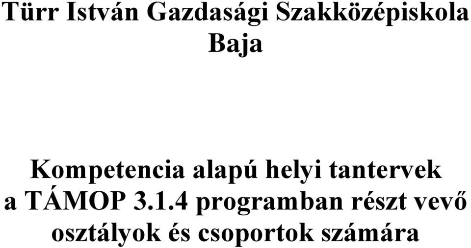 alapú helyi tantervek a TÁMOP 3.1.